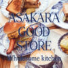 ASAKARA GOOD STORE 【WHOLESOME KITCHEN】